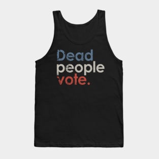 Vintage Dead People Vote Tank Top